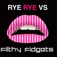 Rye Rye vs. Filthy Fidgets mp3 Compilation by Various Artists