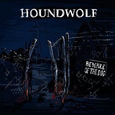 Beware of the Dog mp3 Album by Houndwolf