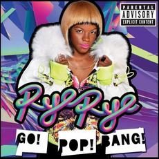 Go! Pop! Bang! (Deluxe Version) mp3 Album by Rye Rye