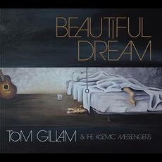 Beautiful Dream mp3 Album by Tom Gillam & The Kosmic Messengers