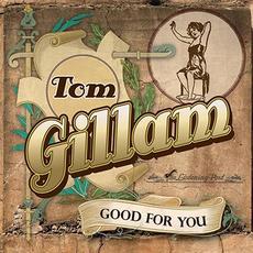 Good for You mp3 Album by Tom Gillam