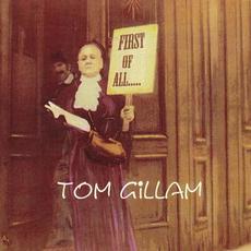 First of All mp3 Album by Tom Gillam