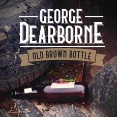 Old Brown Bottle mp3 Album by George Dearborne