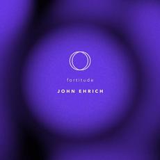 Fortitude mp3 Album by John Ehrich