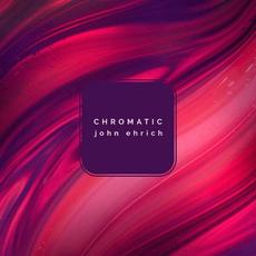 Chromatic mp3 Album by John Ehrich