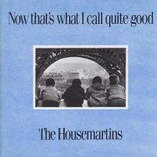 Now That’s What I Call Quite Good mp3 Artist Compilation by The Housemartins