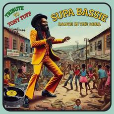 Dance in the Area (Tribute to Tony Tuff) mp3 Single by Supa Bassie