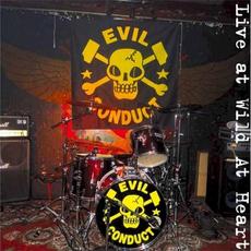 Live at Wild at Heart mp3 Live by Evil Conduct