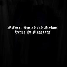 Between Sacred and Profane mp3 Album by Years of Messages