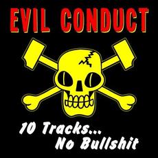 10 Tracks… No Bullshit mp3 Album by Evil Conduct