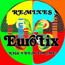 Kiss Them For Me (Remixes) mp3 Album by Eurotix