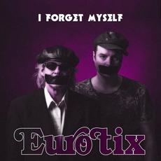 I Forget Myself mp3 Album by Eurotix