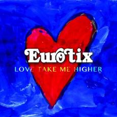 Love Take Me Higher mp3 Album by Eurotix