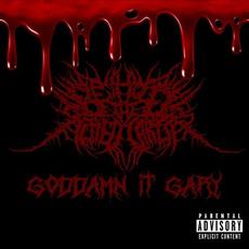 Goddamn It Gary! mp3 Single by Behold the Slitted Carcass