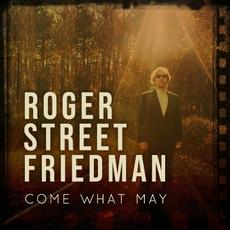 Come What May mp3 Album by Roger Street Friedman