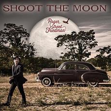 Shoot The Moon mp3 Album by Roger Street Friedman