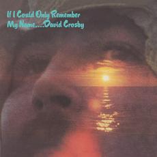 If I Could Only Remember My Name (Remastered) mp3 Album by David Crosby