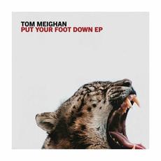 Put Your Foot Down mp3 Album by Tom Meighan