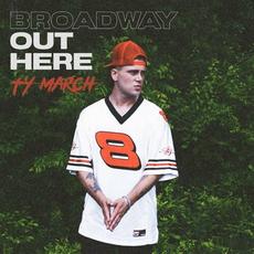 BROADWAY OUT HERE mp3 Single by Ty March.