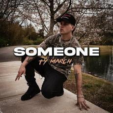 SOMEONE mp3 Single by Ty March.