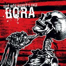 Spit Into Kismet's Face mp3 Album by Bora