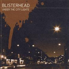 Under The City Lights mp3 Album by Blisterhead
