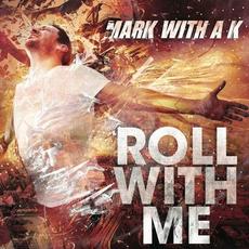 Roll With Me mp3 Album by Mark with a K