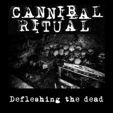 Defleshing the dead mp3 Album by Cannibal Ritual