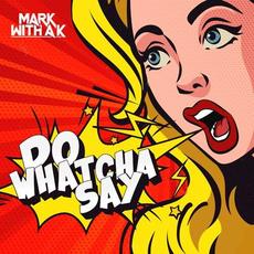 Do Whatcha Say mp3 Single by Mark with a K