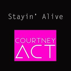 Stayin' Alive mp3 Single by Courtney Act