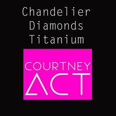 Chandelier / Diamonds / Titanium (Medley) mp3 Single by Courtney Act
