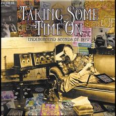 Taking Some Time On: Underground Sounds Of 1970 mp3 Compilation by Various Artists