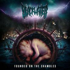 Founded on the shambles mp3 Album by Blackwater
