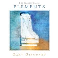 The Naked Piano - Elements mp3 Album by Gary Girouard