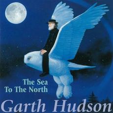 The Sea to the North mp3 Album by Garth Hudson