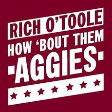 How 'Bout Them Aggies mp3 Single by Rich O'Toole