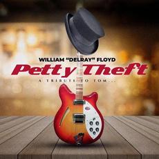 Petty Theft: A Tribute To Tom mp3 Album by William Delray Floyd