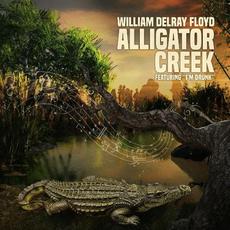 Alligator Creek mp3 Album by William Delray Floyd