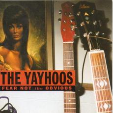 Fear Not the Obvious mp3 Album by The Yayhoos