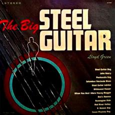 The Big Steel Guitar mp3 Album by Lloyd Green