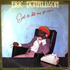 Got to Let Me Go Now mp3 Album by Eric Donaldson