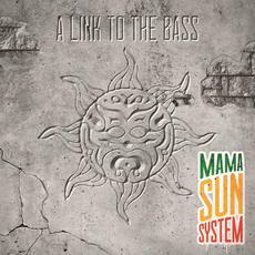 A Link to the Bass mp3 Album by Mama Sun System