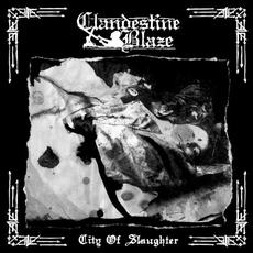 City of Slaughter mp3 Album by Clandestine Blaze