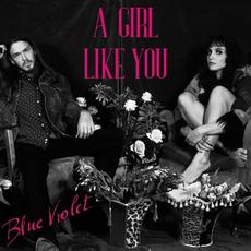 A Girl Like You mp3 Single by Blue Violet