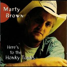 Here's To The Honky Tonks mp3 Album by Marty Brown