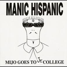 Mijo Goes To Jr. College mp3 Album by Manic Hispanic