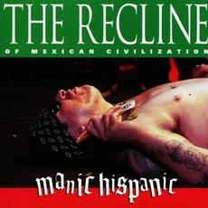 The Recline of Mexican Civilization mp3 Album by Manic Hispanic