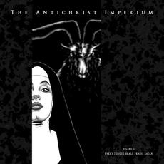 Volume II: Every Tongue Shall Praise Satan mp3 Album by The Antichrist Imperium