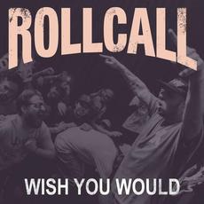 Wish You Would mp3 Single by Roll Call
