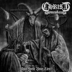 Spit Forth Your Lies mp3 Single by Christ Dismembered